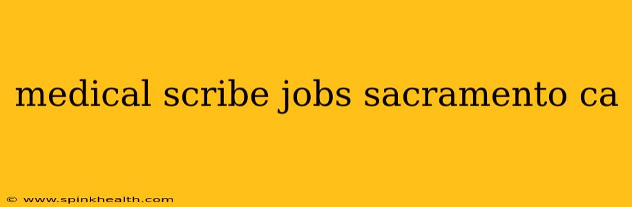 medical scribe jobs sacramento ca