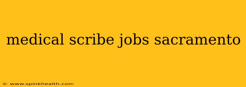 medical scribe jobs sacramento