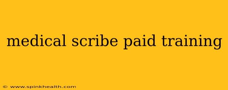 medical scribe paid training