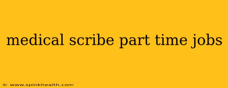 medical scribe part time jobs