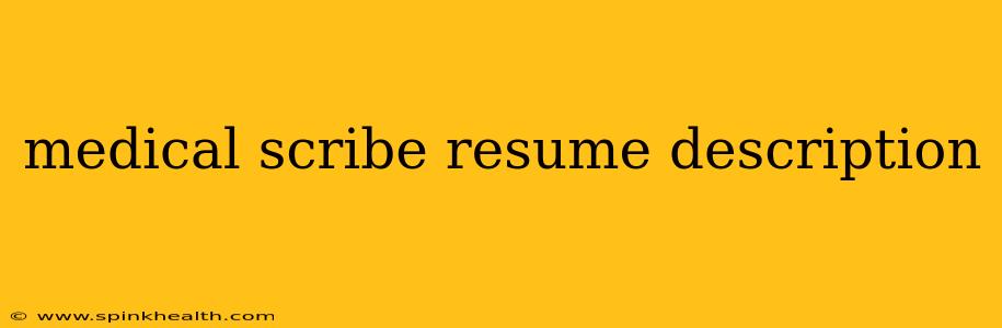 medical scribe resume description