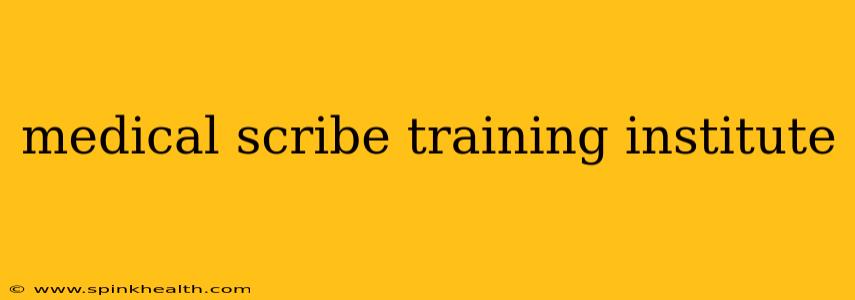 medical scribe training institute