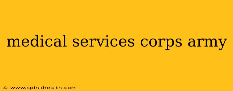 medical services corps army