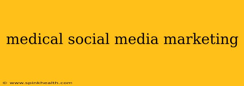 medical social media marketing