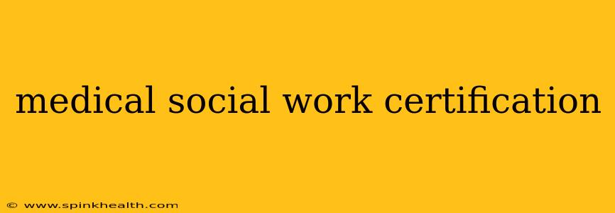 medical social work certification