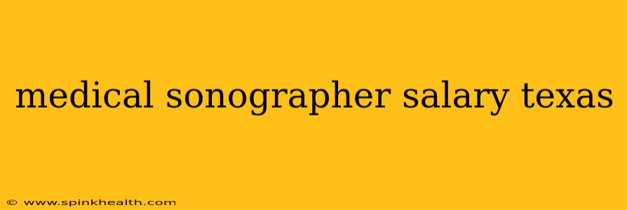 medical sonographer salary texas