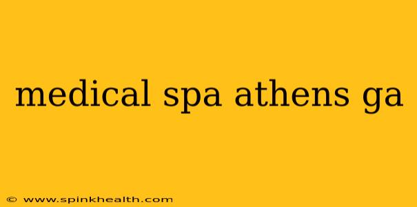 medical spa athens ga