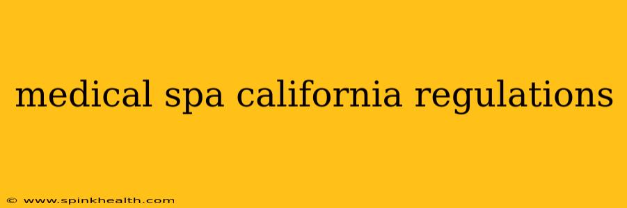 medical spa california regulations
