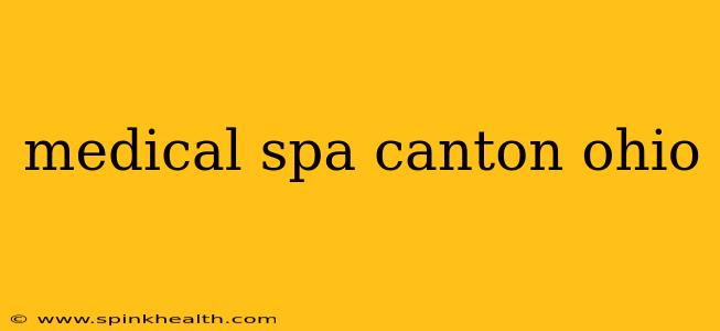 medical spa canton ohio