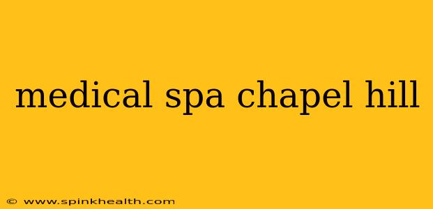medical spa chapel hill