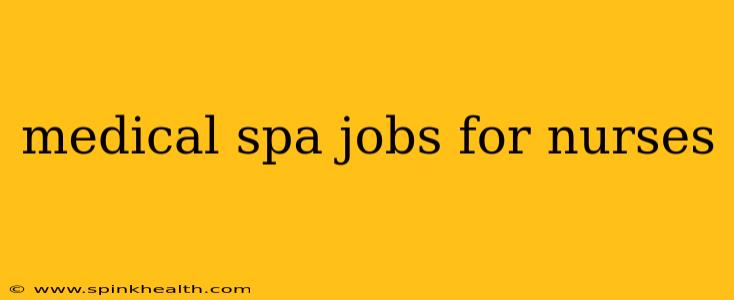 medical spa jobs for nurses