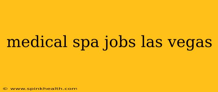 medical spa jobs las vegas