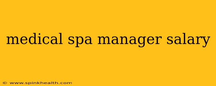 medical spa manager salary