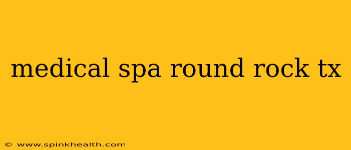 medical spa round rock tx