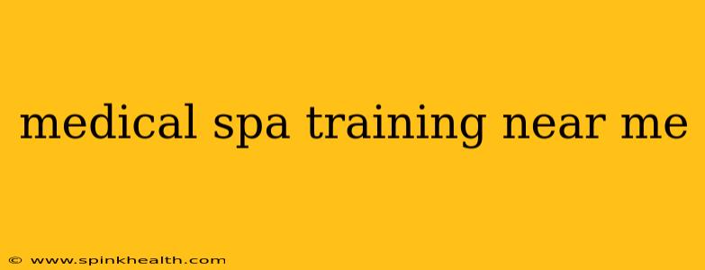 medical spa training near me