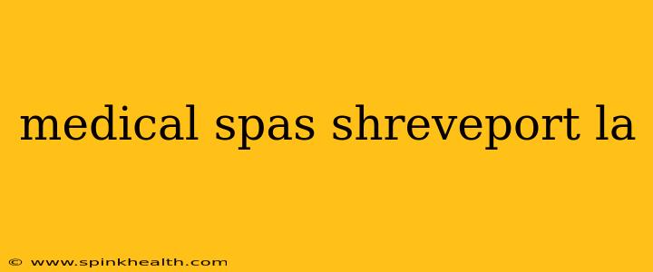 medical spas shreveport la