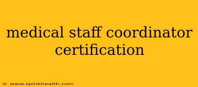 medical staff coordinator certification