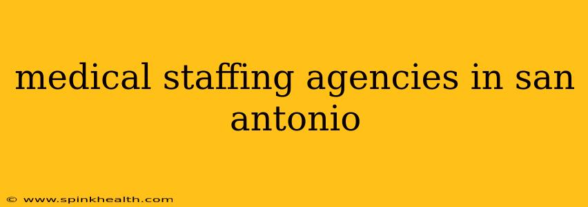 medical staffing agencies in san antonio