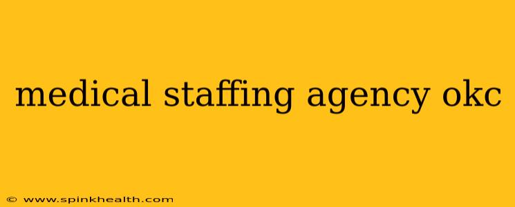 medical staffing agency okc