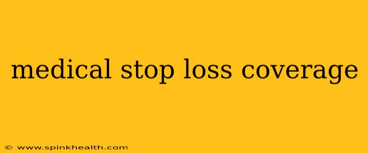 medical stop loss coverage