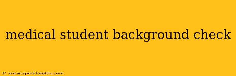 medical student background check