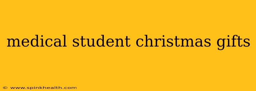 medical student christmas gifts
