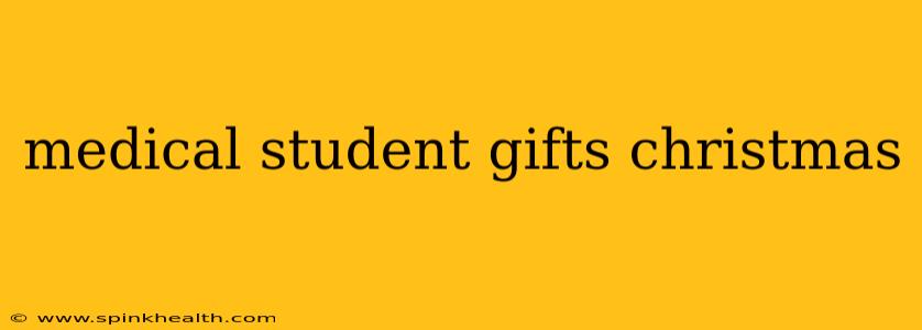 medical student gifts christmas