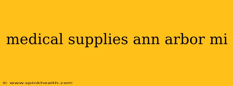 medical supplies ann arbor mi
