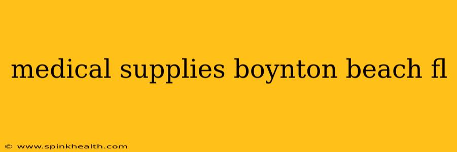 medical supplies boynton beach fl