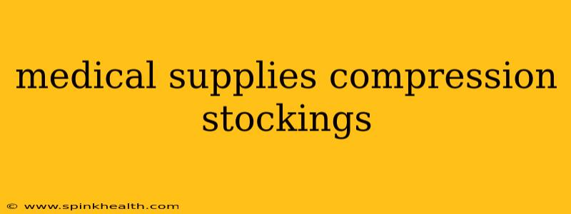 medical supplies compression stockings