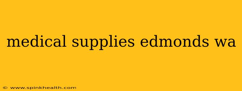 medical supplies edmonds wa