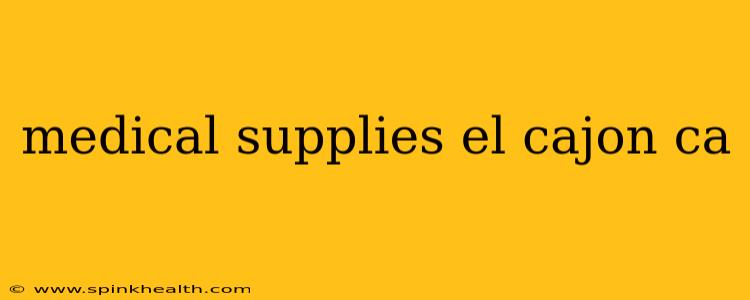 medical supplies el cajon ca