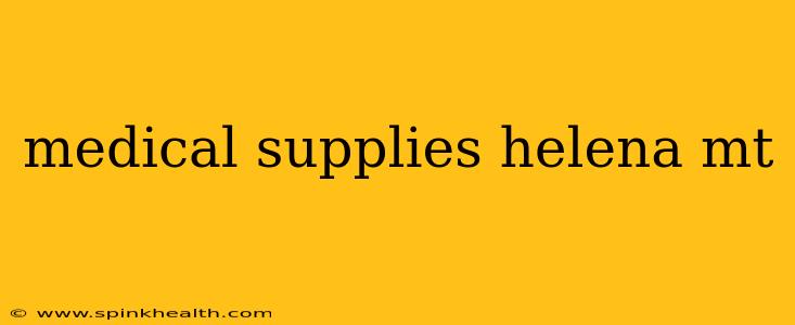 medical supplies helena mt