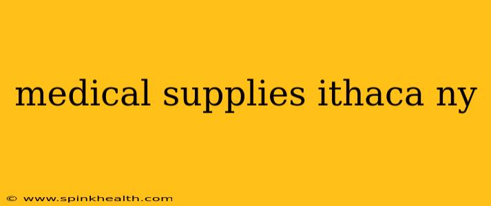 medical supplies ithaca ny