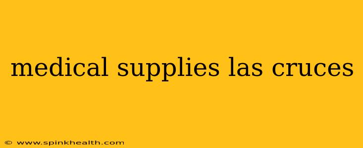 medical supplies las cruces