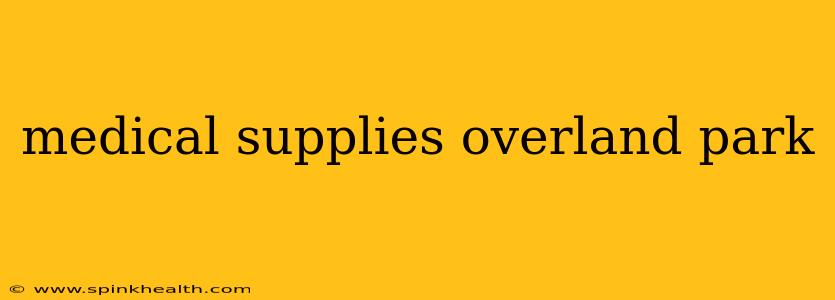 medical supplies overland park