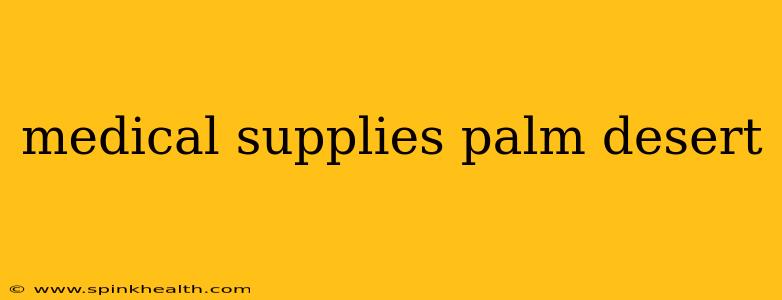 medical supplies palm desert