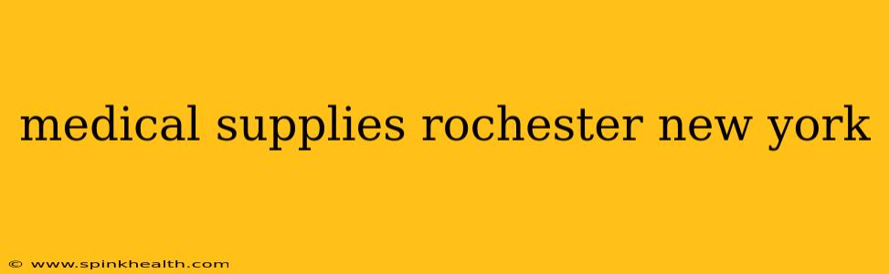 medical supplies rochester new york
