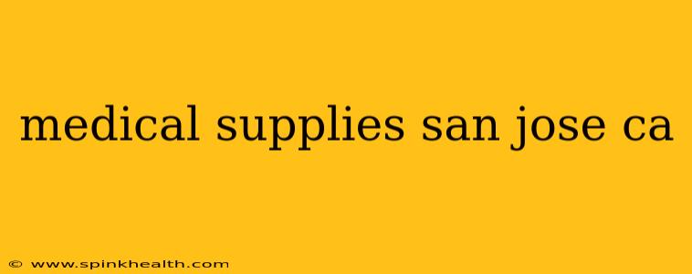 medical supplies san jose ca