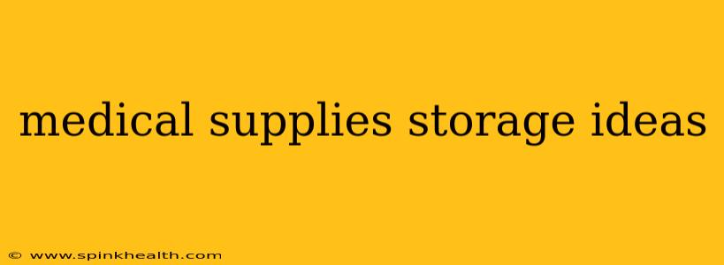 medical supplies storage ideas
