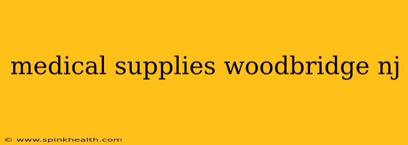 medical supplies woodbridge nj