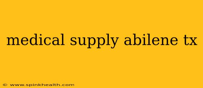 medical supply abilene tx