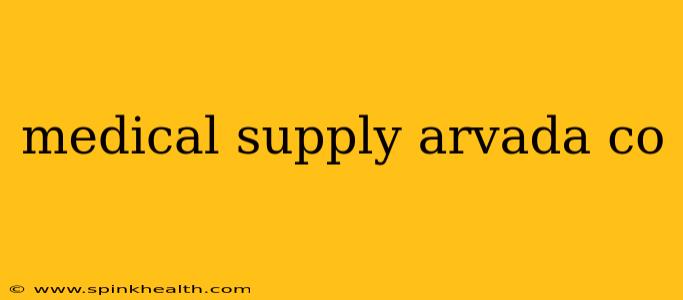 medical supply arvada co