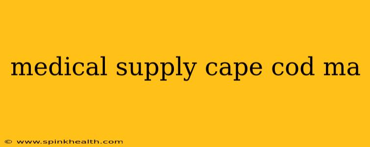 medical supply cape cod ma