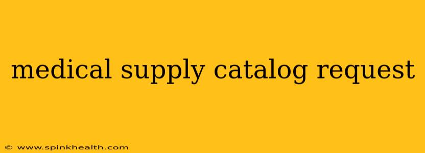 medical supply catalog request