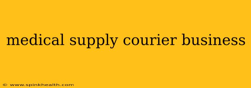 medical supply courier business