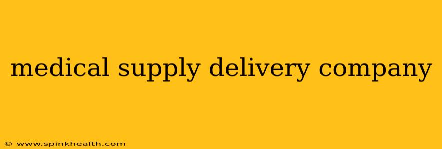 medical supply delivery company