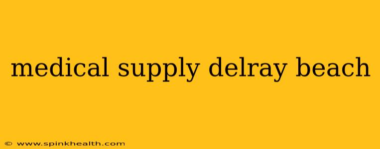 medical supply delray beach