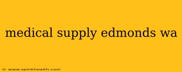 medical supply edmonds wa