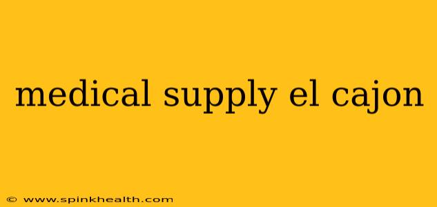 medical supply el cajon